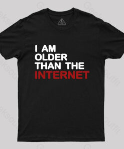 I Am Older Than The Internet Geek T-Shirt