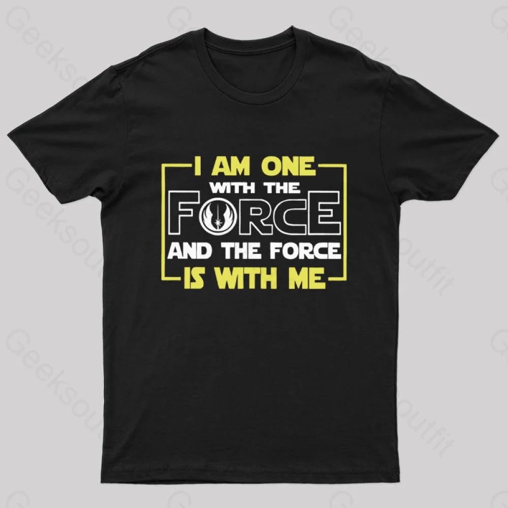 I Am One With The Force Nerd T-Shirt I Am One With The Force Nerd T-Shirt