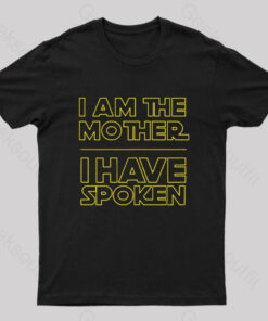I Am The Mother I Have Spoken Nerd T-Shirt