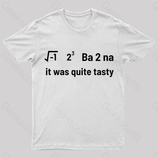 I Ate Banana It Was Tasty Nerd T-Shirt