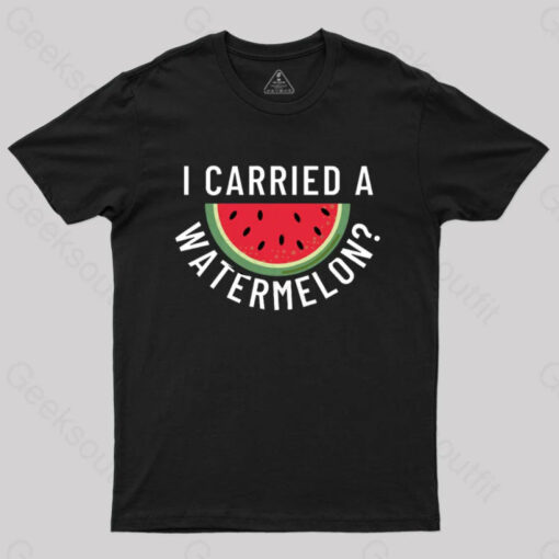 I Carried a Watermelon T-Shirt