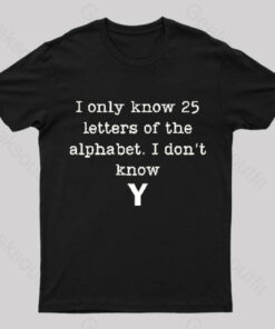 I Do Not Know Y Geek T-Shirt
