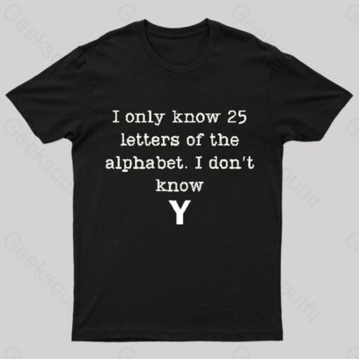 I Do Not Know Y Geek T-Shirt