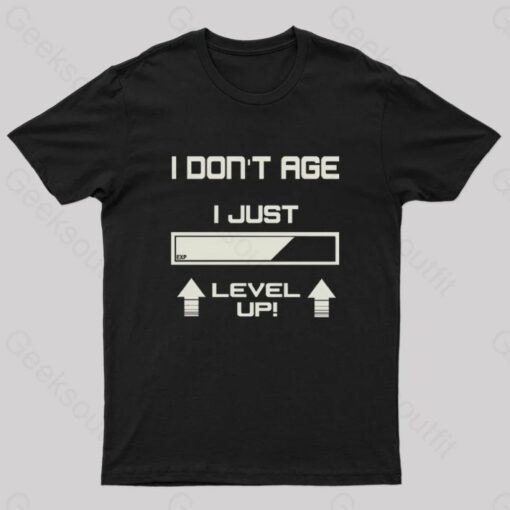 I Don’t Age I Just Level Up! T-Shirt