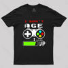 I Dont Age I Level Up T-Shirt