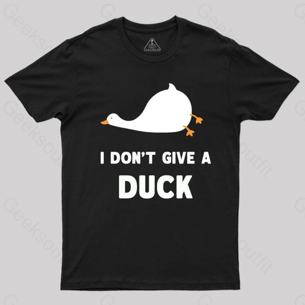 I Don't Give a Duck T-Shirt I Don't Give a Duck T-Shirt