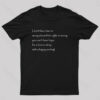 I Don’t Have Time to Worry About If It’s Right or Wrong Geek T-Shirt