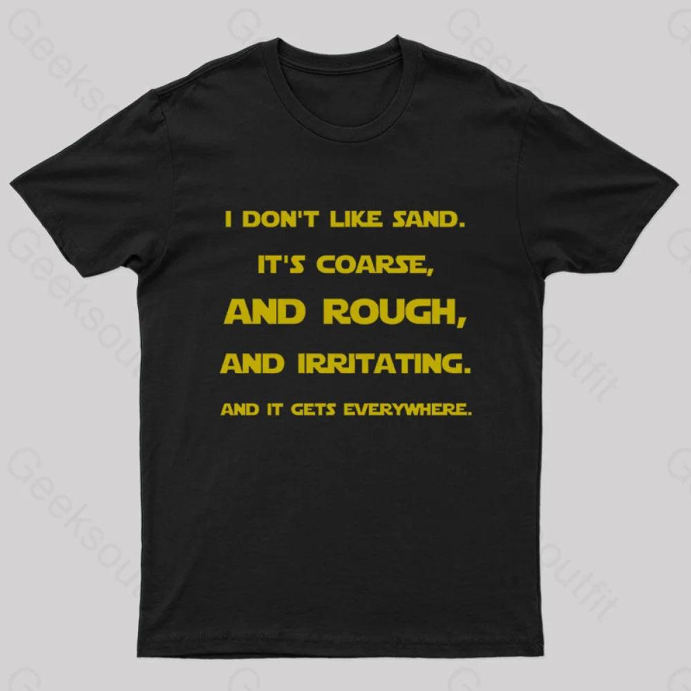 I Don't Like Sand Quote Nerd T-Shirt I Don't Like Sand Quote Nerd T-Shirt