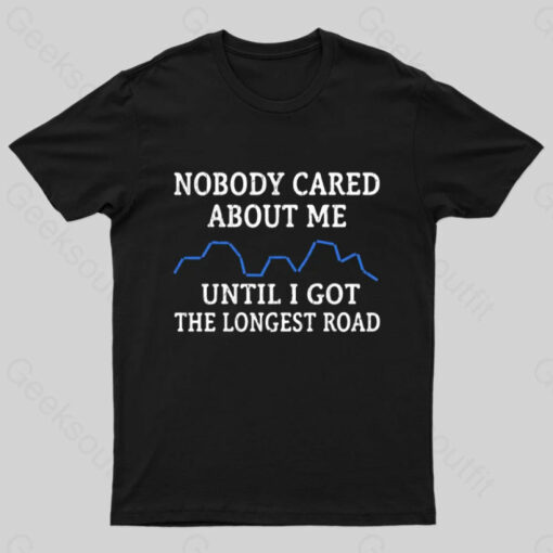 I Got The Longest Road T-Shirt