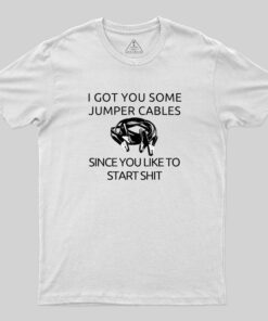 I Got You Some Jumper Cables T-Shirt