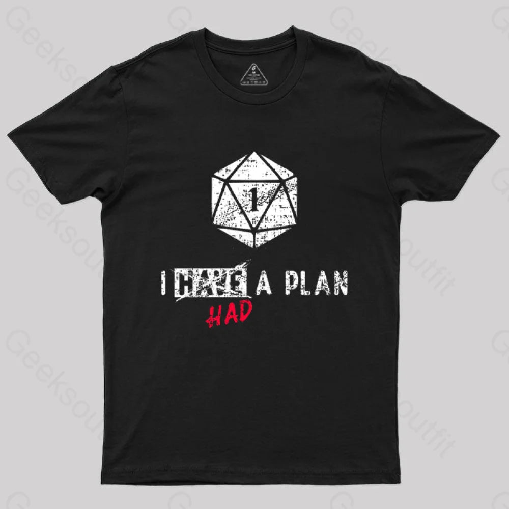 I Had A Plan T-Shirt I Had A Plan T-Shirt