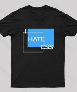 I Hate CSS Nerd T-Shirt
