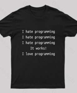 I Hate Programming Funny Geek T-Shirt