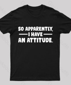 I Have An Attitude Nerd T-Shirt