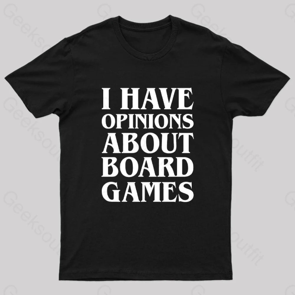 I Have Opinions About Board Games Geek T-Shirt I Have Opinions About Board Games Geek T-Shirt
