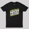I Have the High Ground Geek T-Shirt