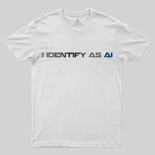 I Identify as Ai T-Shirt