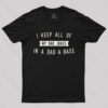 I Keep All of My Dad Jokes in a Dad a Base Geek T-Shirt