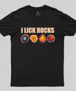 I Lick Rocks T-Shirt
