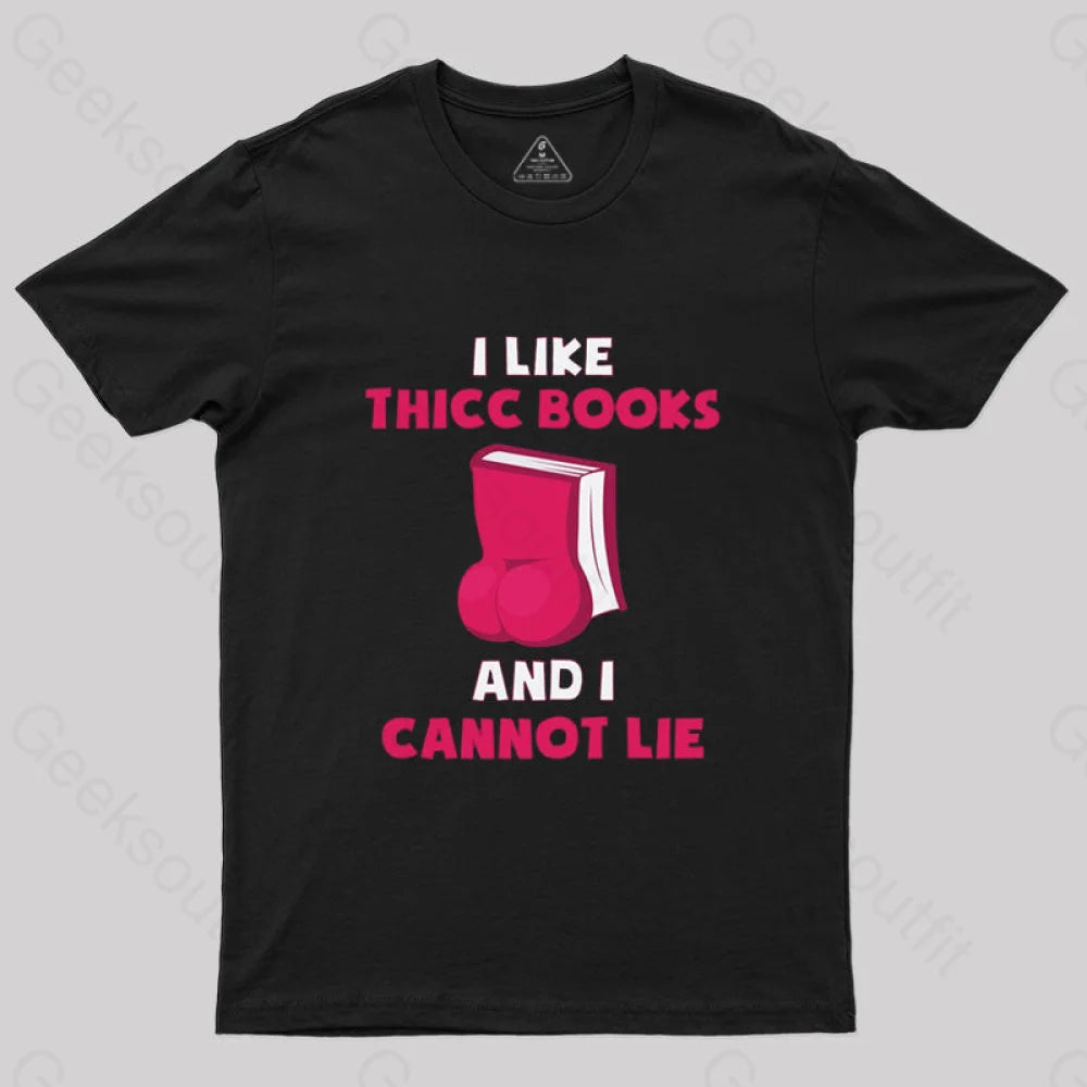 I Like Thick Books T-Shirt I Like Thick Books T-Shirt