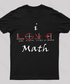 I Love Maths Geek T-Shirt