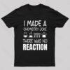 I Made A Chemistry Joke There Was No Reaction Nerd T-Shirt