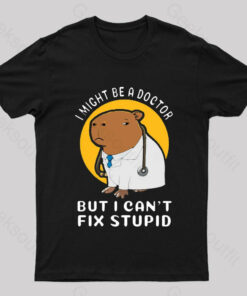 I Might Be A Doctor Geek T-Shirt