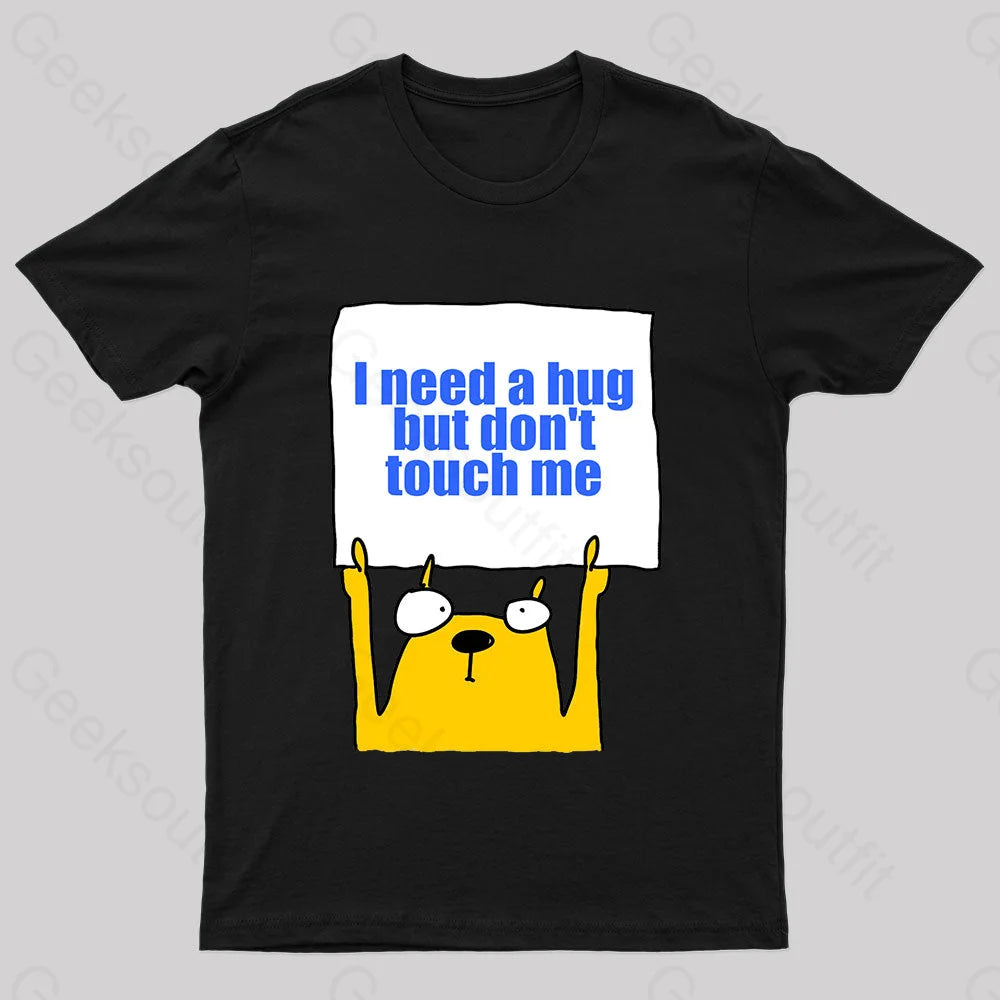 I Need A Hug Geek T-Shirt I Need A Hug Geek T-Shirt