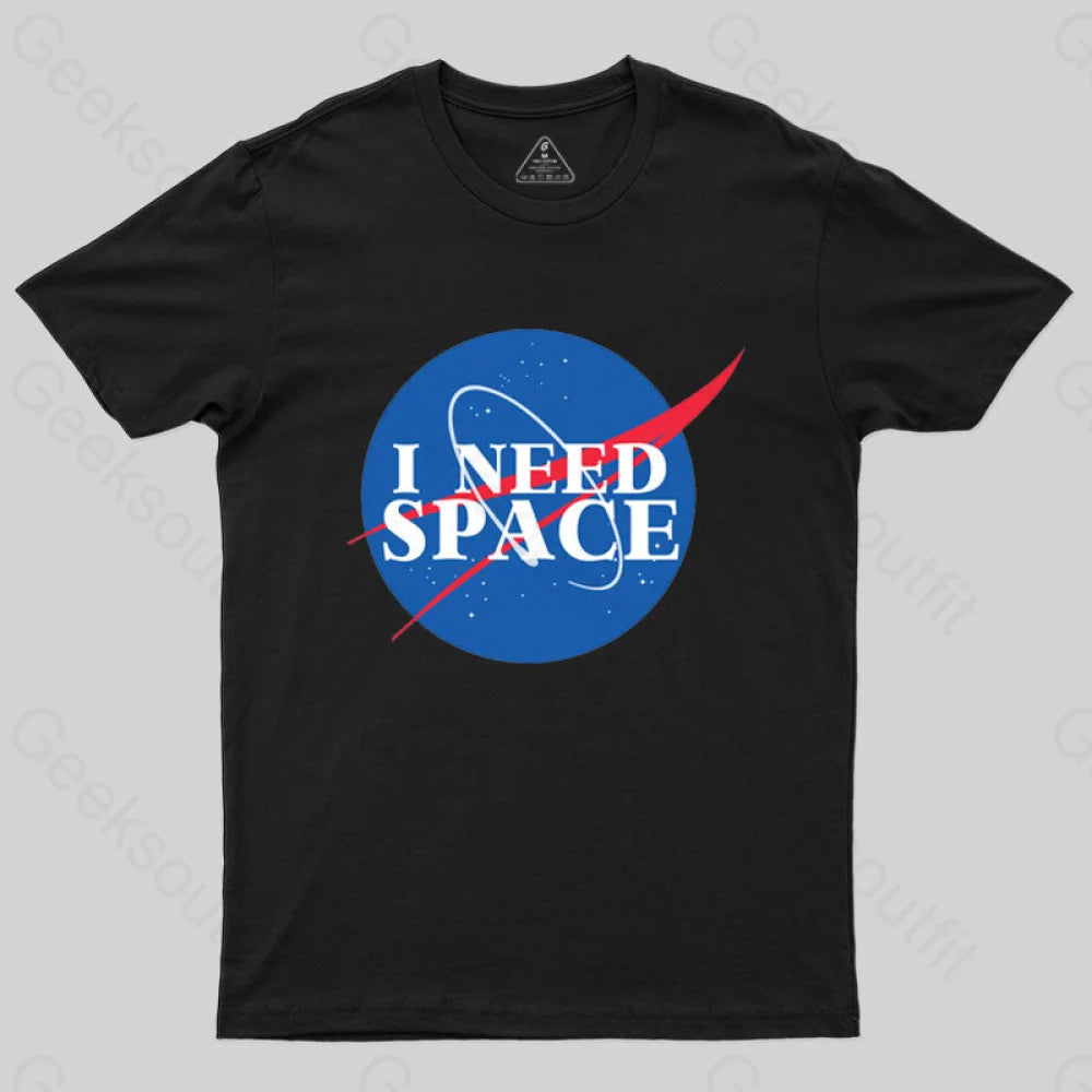 I Need Space T-Shirt I Need Space T-Shirt
