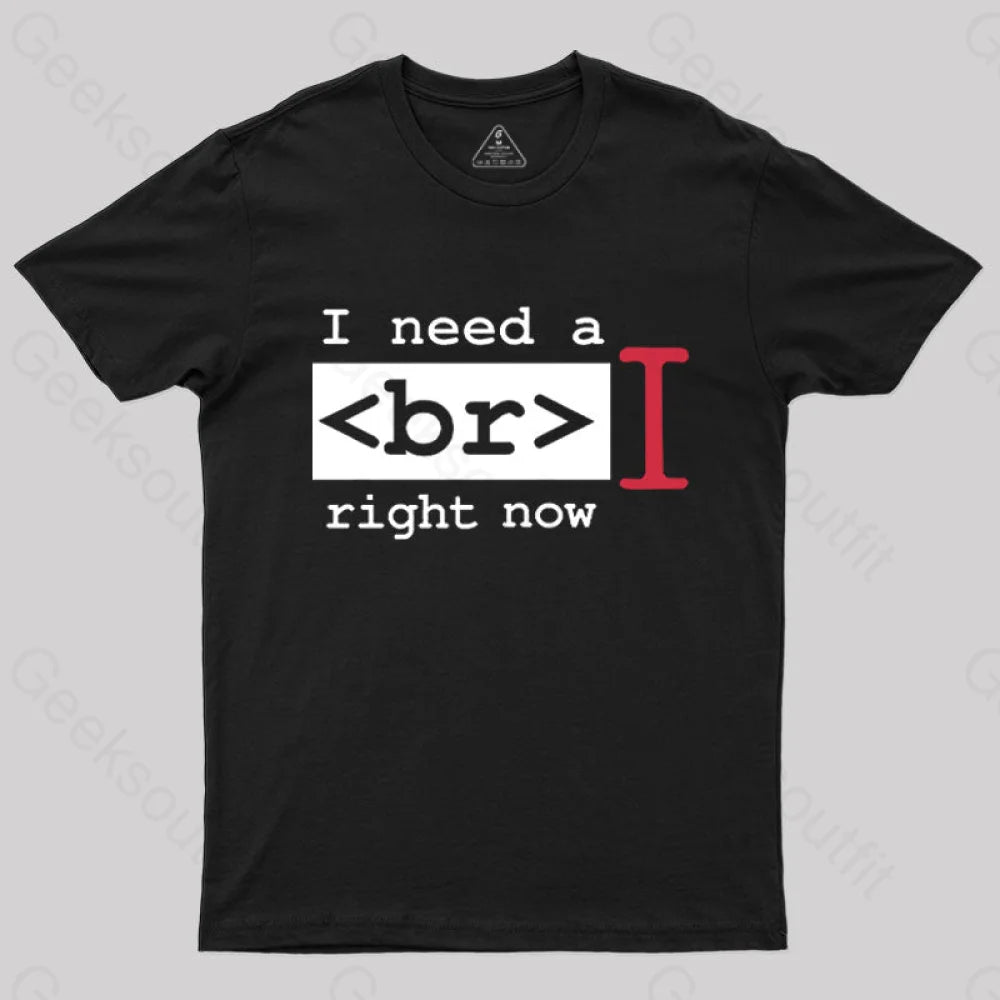 I Need a Break Right Now T-Shirt I Need a Break Right Now T-Shirt