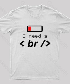 I Need a Break T-Shirt