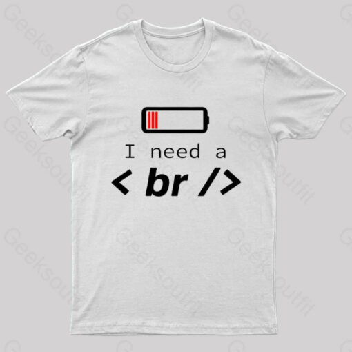 I Need a Break T-Shirt