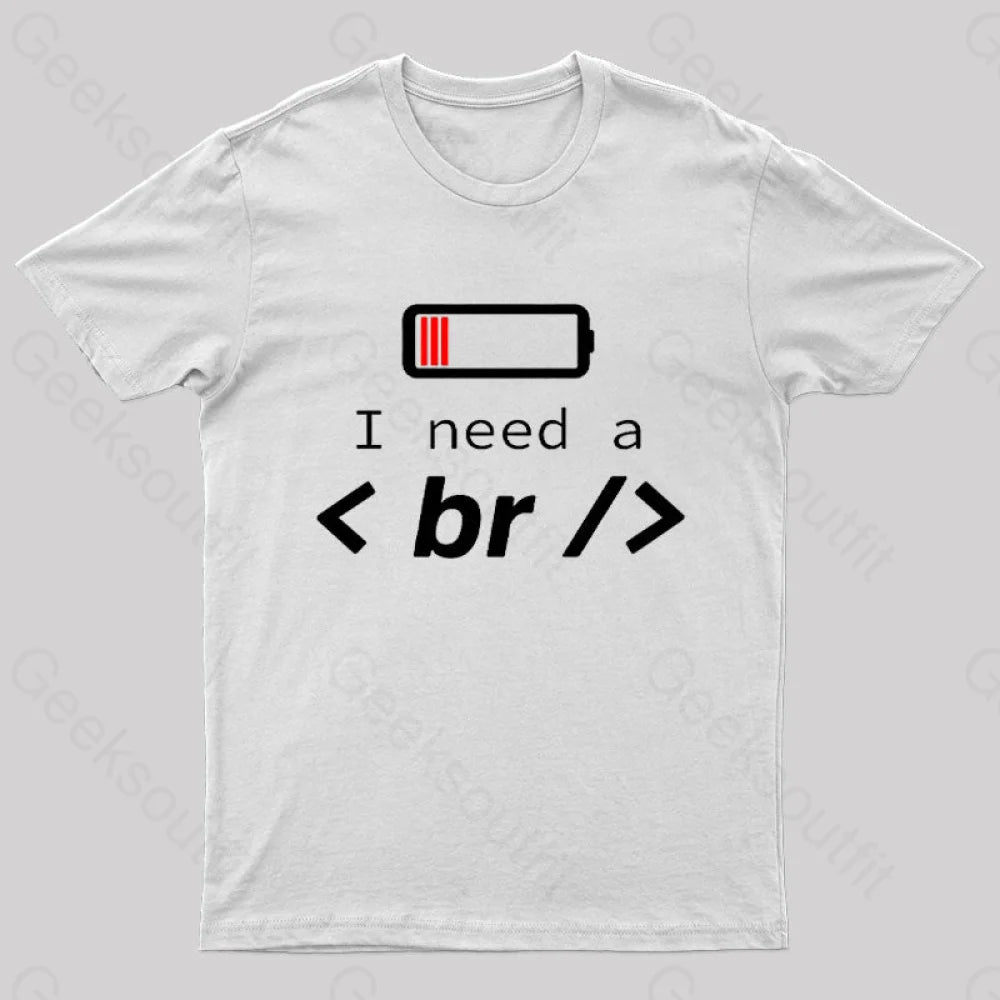 I Need a Break T-Shirt I Need a Break T-Shirt