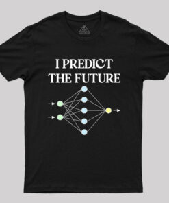 I Predict The Future Geek T-Shirt