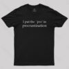 I Put the PRO in Procrastination Nerd T-Shirt