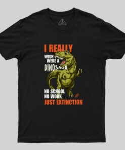I Really Wish I Were a Dinosaur T-Shirt