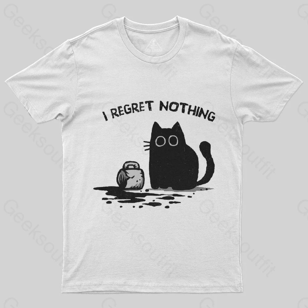 I Regret Nothing T-Shirt I Regret Nothing T-Shirt