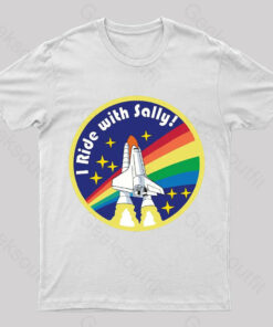 I Ride With Sally Geek T-Shirt