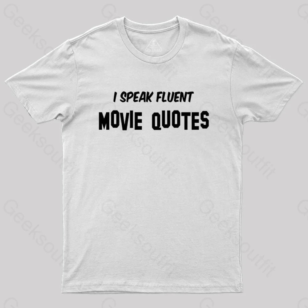I Speak Fluent Movie Quotes T-Shirt I Speak Fluent Movie Quotes T-Shirt
