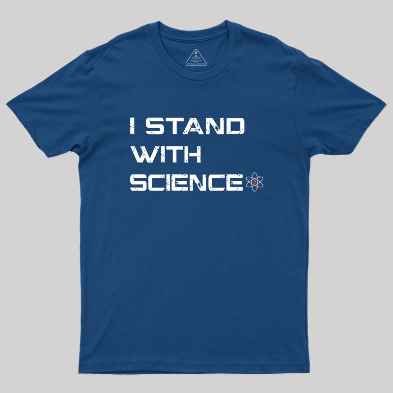 I Stand With Science Geek T-Shirt I Stand With Science Geek T-Shirt