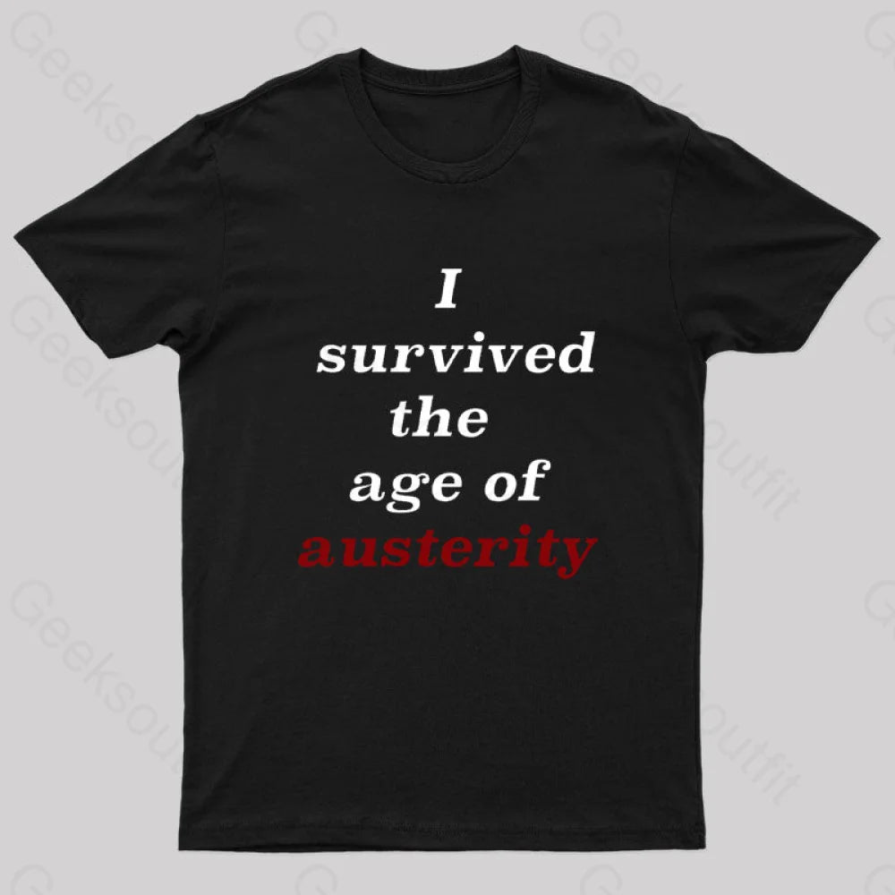 I Survived The Age of Austerity Nerd T-Shirt I Survived The Age of Austerity Nerd T-Shirt