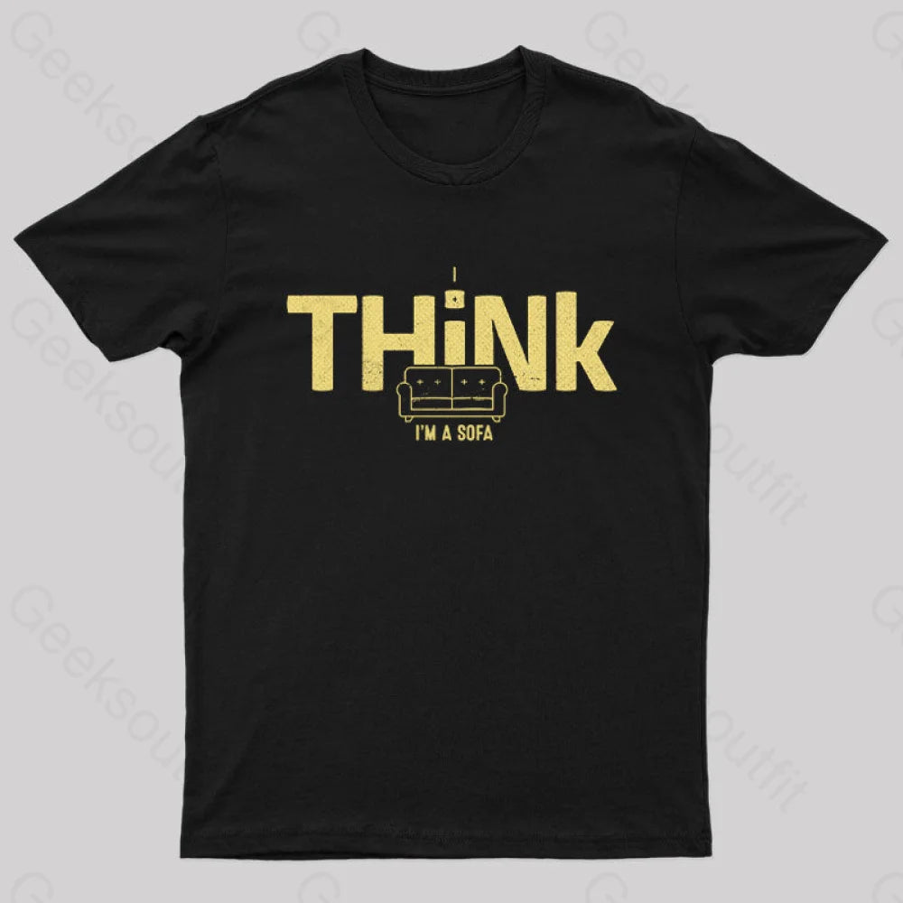 I Think I'm a Sofa Geek T-Shirt I Think I'm a Sofa Geek T-Shirt