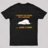 I Tried To Fight My Laziness…And I Lost Geek T-Shirt