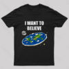 I Want To Believe Flat Earth Geek T-Shirt
