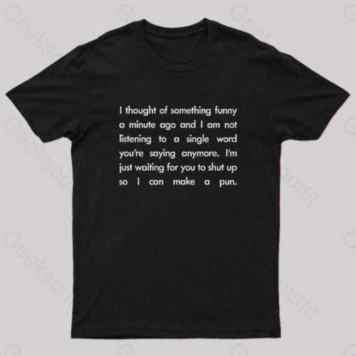 I Want to Make a Pun T-Shirt