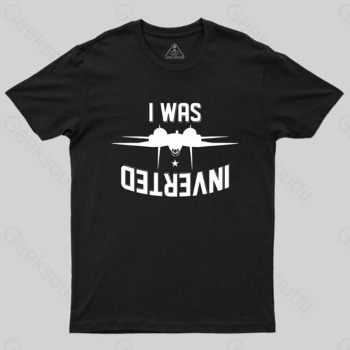 I Was Inverted T-Shirt