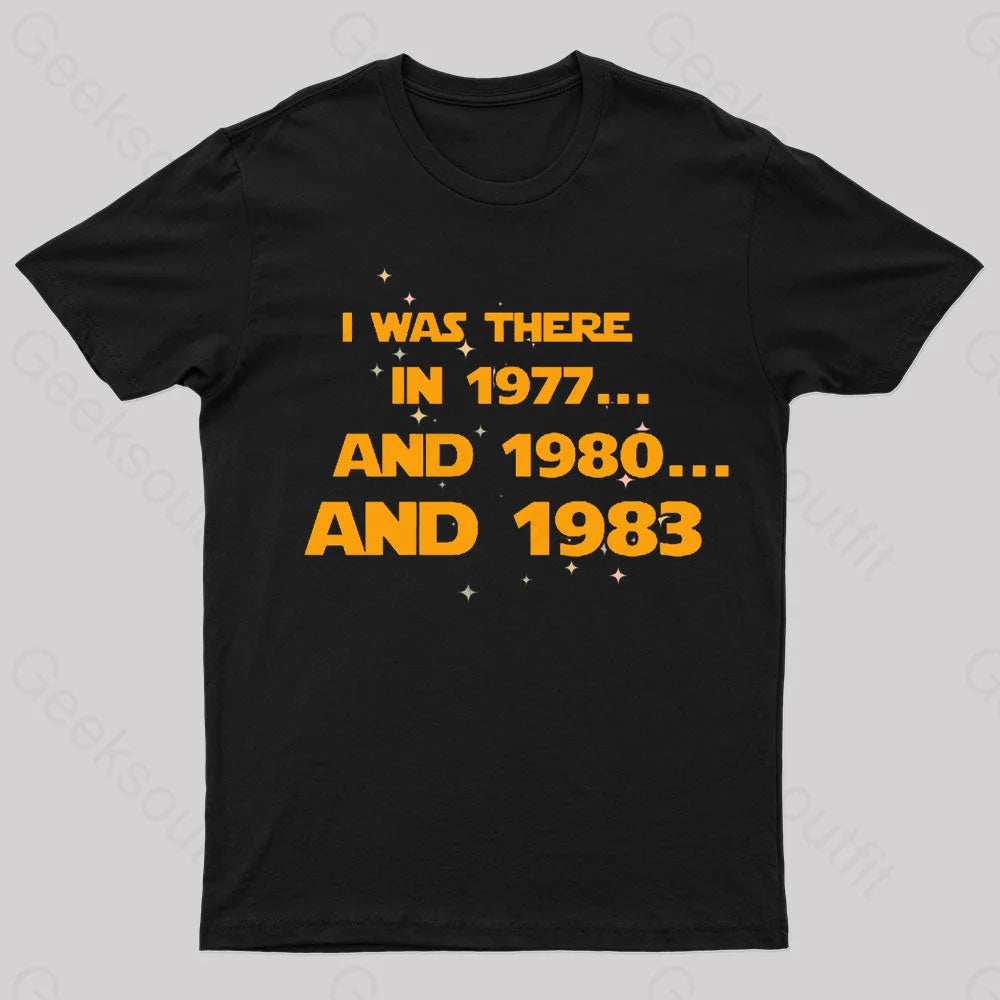 I Was There Geek T-Shirt I Was There Geek T-Shirt