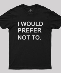I Would prefer not to Nerd T-Shirt