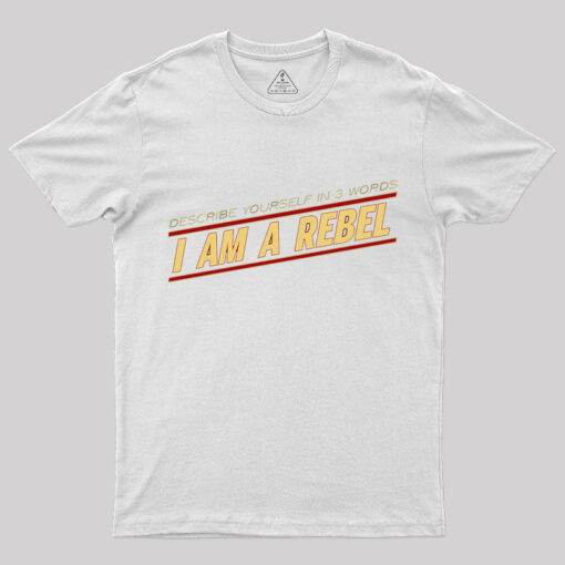 I am a Rebel T-Shirt
