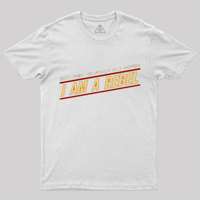 I am a Rebel T-Shirt I am a Rebel T-Shirt